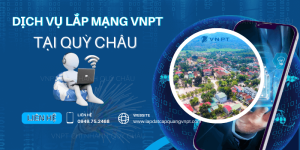 Lắp mạng VNPT Quỳ Châu