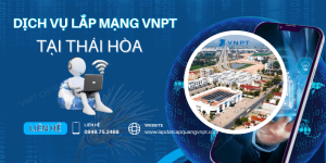 Lắp mạng VNPT Thái Hòa