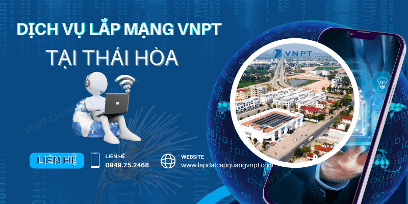 Lắp mạng VNPT Thái Hòa Lắp mạng VNPT Thái Hòa