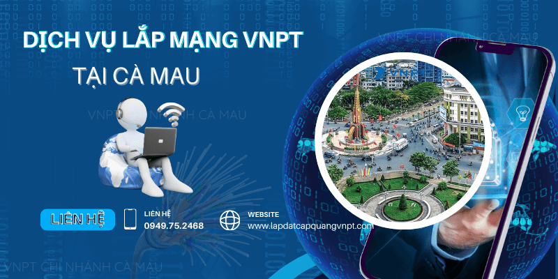 Lắp mạng VNPT Cà Mau Lắp mạng VNPT Cà Mau