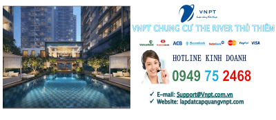 lắp mạng cáp quang VNPT Chung cư The River Thủ Thiêm, Quận 2, TP Thủ Đức