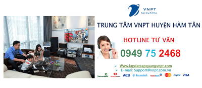 lắp mạng cáp quang VNPT Huyện Hàm Tân, tỉnh Bình Thuận