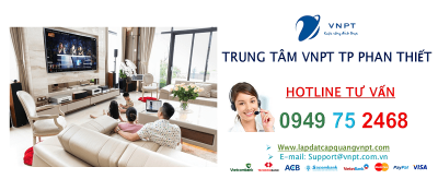 lắp mạng cáp quang VNPT TP Phan Thiết, tỉnh Bình Thuận