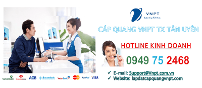 lắp mạng cáp quang VNPT Thị Xã Tân Uyên, tỉnh Bình Dương