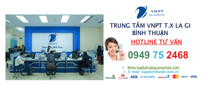 lắp mạng cáp quang VNPT T.X La Gi, tỉnh Bình Thuận