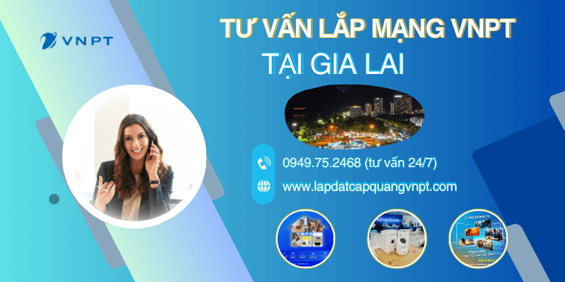 Tư vấn lắp mạng VNPT Gia Lai Tư vấn lắp mạng VNPT Gia Lai