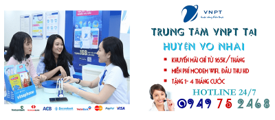 lắp mạng VNPT cáp quang tại Huyện Võ Nhai, tỉnh Thái Nguyên