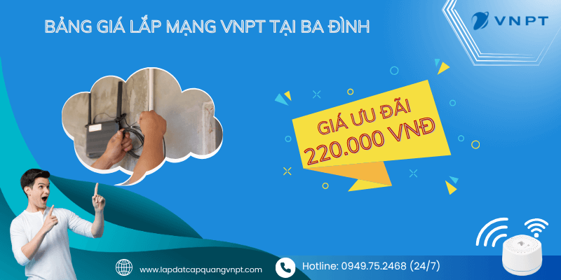 Lắp mạng VNPT tại Ba Đình Lắp đặt mạng VNPT tại Ba Đình