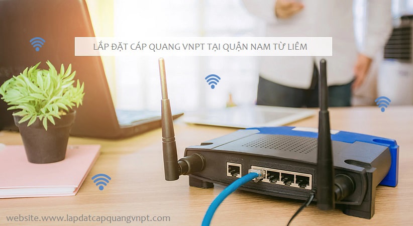 Cáp quang VNPT Quận Nam Từ Liêm Cáp quang VNPT Quận Nam Từ Liêm