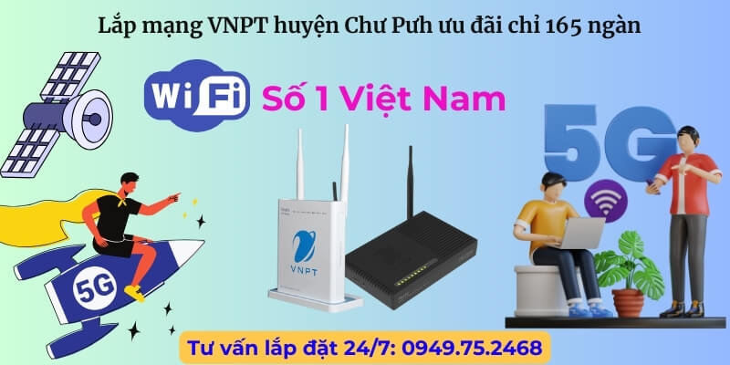 Lắp mạng VNPT huyện Chư Pưh