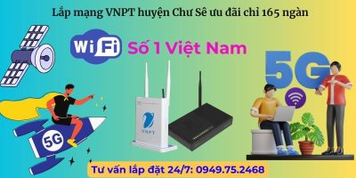 Lắp mạng VNPT huyện Chư Sê