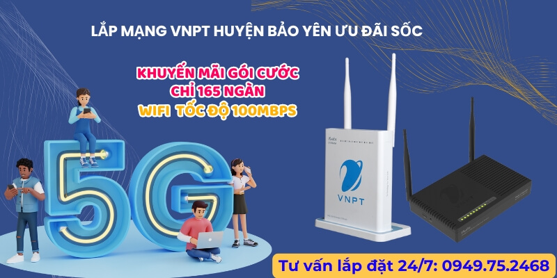 Lắp mạng VNPT huyện Bảo Yên Lắp mạng VNPT huyện Bảo Yên