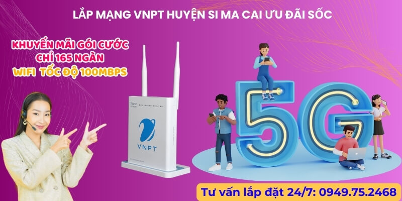 Lắp mạng VNPT huyện Si Ma Cai