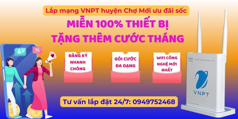 Lắp mạng VNPT huyện Chợ Mới