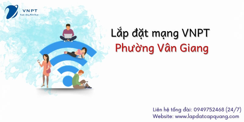 Lắp mạng VNPT phường Vân Giang