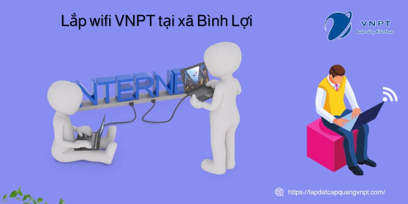 Lắp wifi VNPT xã Bình Lợi