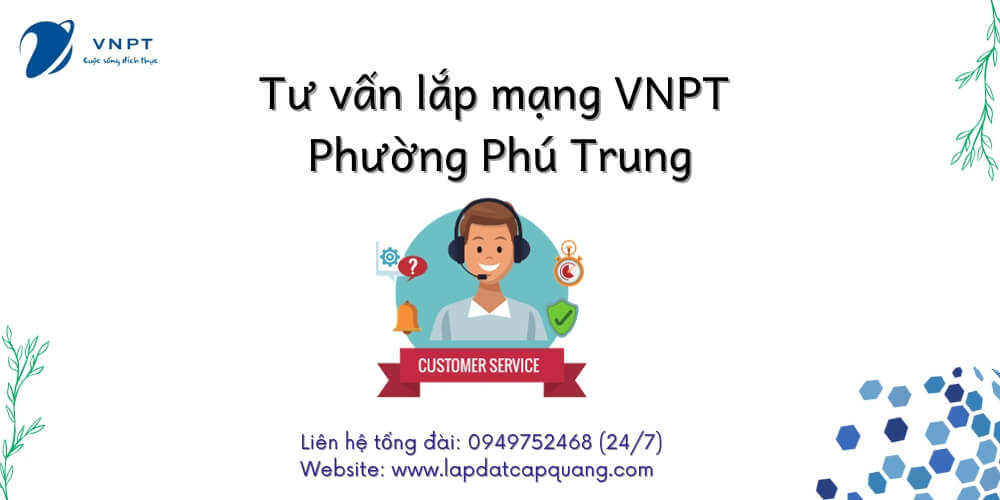 Tư vấn lắp mạng VNPT phường Phú Trung