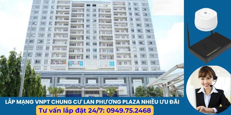 Lắp mạng VNPT Lan Phương Plaza