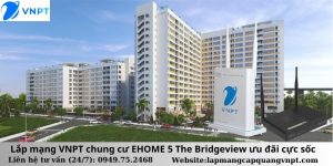 Lắp mạng VNPT EHOME 5 The Bridgeview